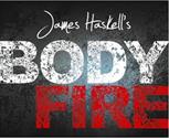 James Hakells BODYFIRE